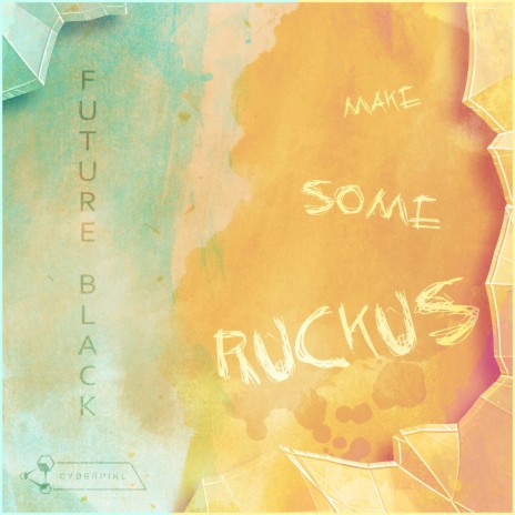 Make Some Ruckus | Boomplay Music
