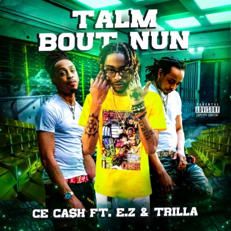 Talm Bout Nun ft. E.Z & Trilla