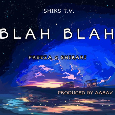 BLAH BLAH (with Shikari & Aarav) | Boomplay Music