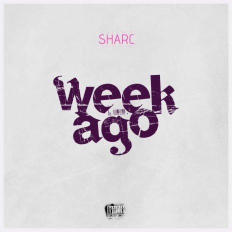 Week ago ft. Sharc | Boomplay Music