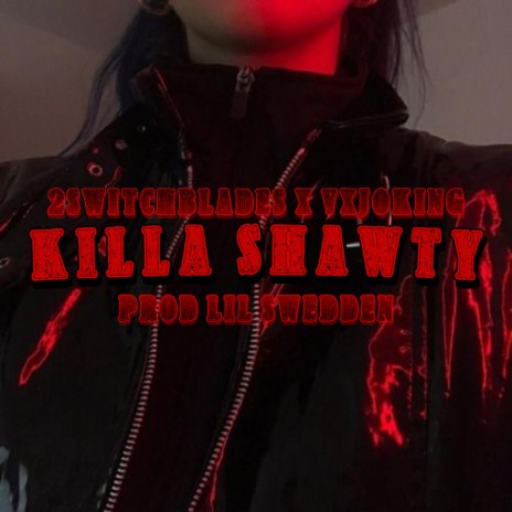 KILLA SHAWTY ft. VXJOKING | Boomplay Music