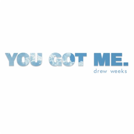 You got me | Boomplay Music