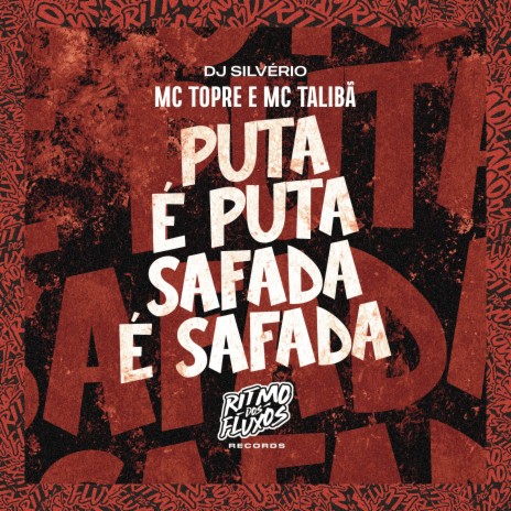 Puta É Puta, Safada É Safada ft. MC Talibã & DJ Silvério | Boomplay Music