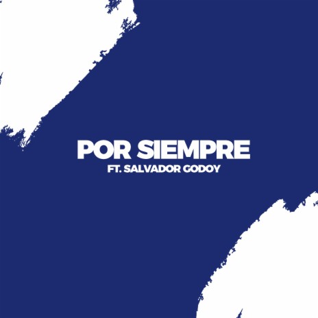 Por Siempre (feat. Salvador Godoy) | Boomplay Music