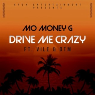 Drive Me Crazy (feat. Vile & OTM)