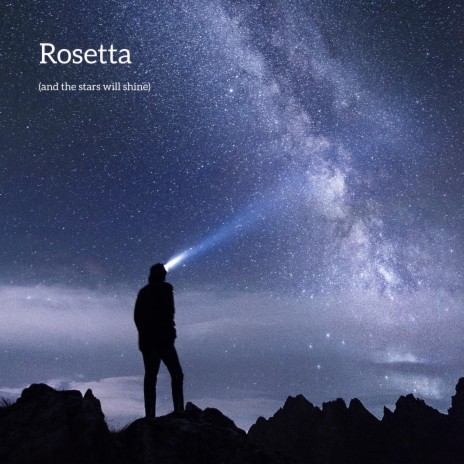 Rosetta (and the stars will shine) | Boomplay Music