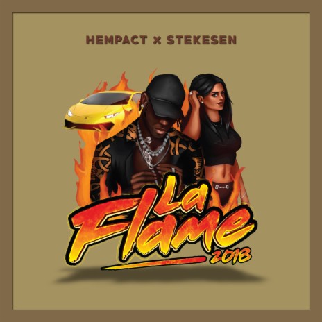 La Flame 2018 ft. Stekesen | Boomplay Music