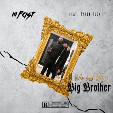 Me and My Big Brother ft. Tyrex Flex | Boomplay Music