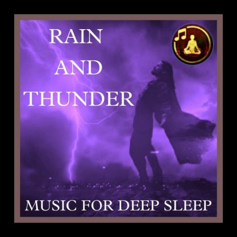 Rain And Thunder Relaxing Music