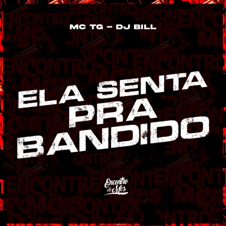 Ela Senta pra Bandido ft. DJ Bill | Boomplay Music