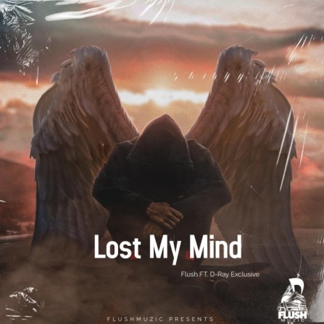 Lost my mind ft. D RAY exclusive