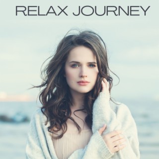Relax Journey: New Age Songs for Deepest Relaxation