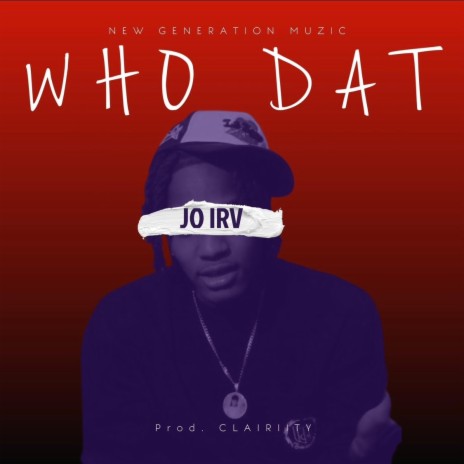 WHO DAT | Boomplay Music