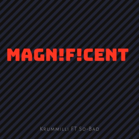 Magnificent ft. So-Bad
