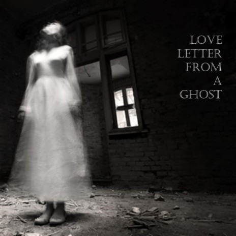 Love Letter From A Ghost ft. The 'Over