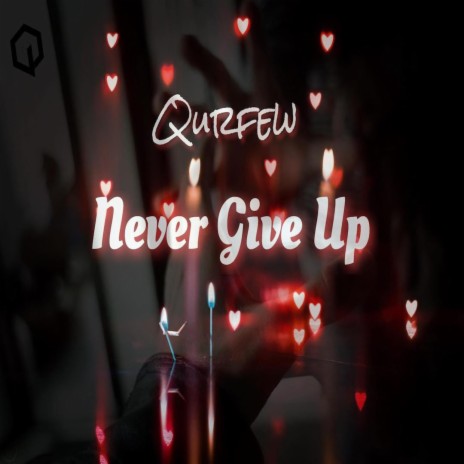 Never Give Up | Boomplay Music