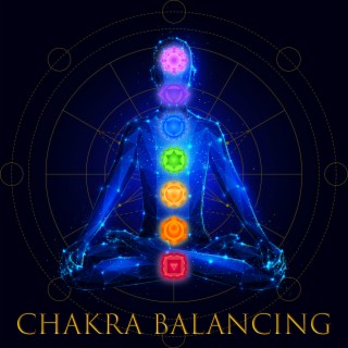 Chakra Balancing: Yoga Music, Open Chakras, Negative Energy Cleanse, Harmony Restoration