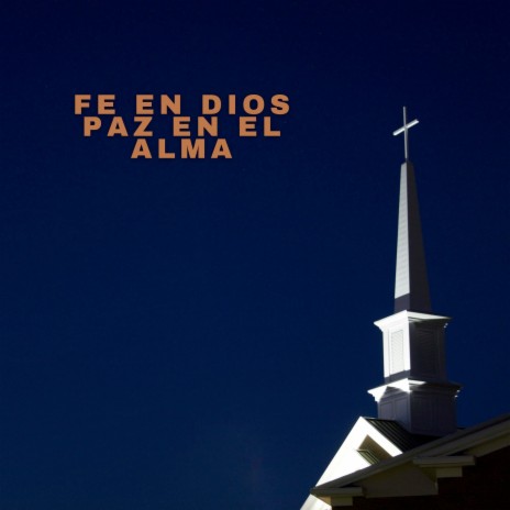 Fe En Dios Paz En El Alma ft. Alabanzas A Cristo, Musica Sacra & Jose Lopez | Boomplay Music