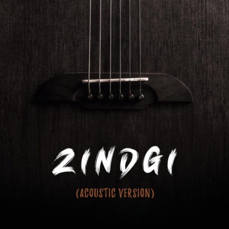 Zindgi (Acoustic Version) | Boomplay Music