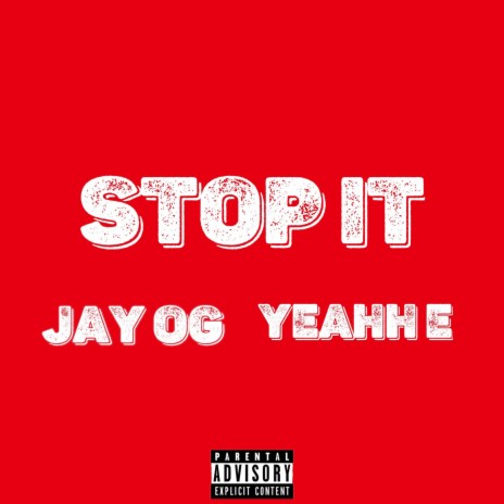 Stop It ft. Yeahh E | Boomplay Music