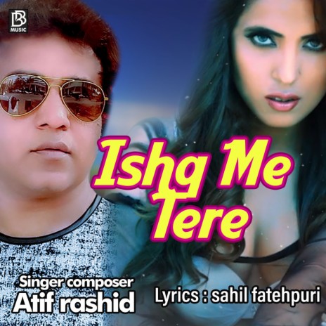 Ishq Me Tere | Boomplay Music