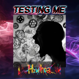 Testing Me