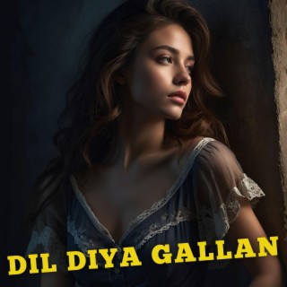 Dil Diya Gallan