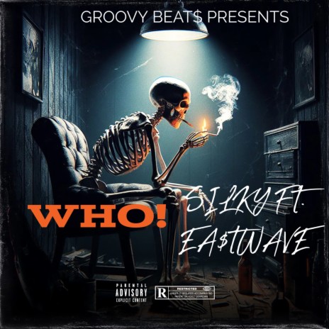 WHO! ft. EA$TWAVE & SILKY | Boomplay Music