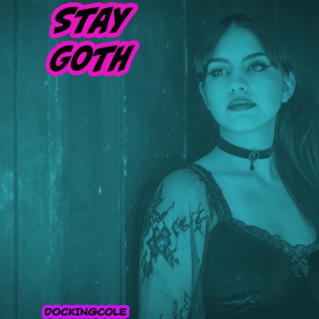 Stay Goth | Boomplay Music