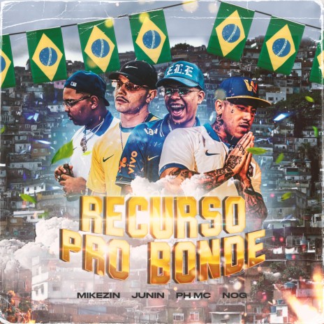 RECURSO PRO BONDE ft. Mikezin, NOG, Greezy, MC PH & Junin MC | Boomplay Music