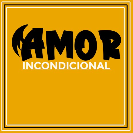 Amor Incondicional | Boomplay Music