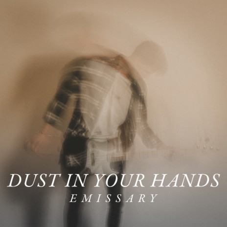 Dust In Your Hands
