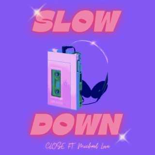 Slow Down