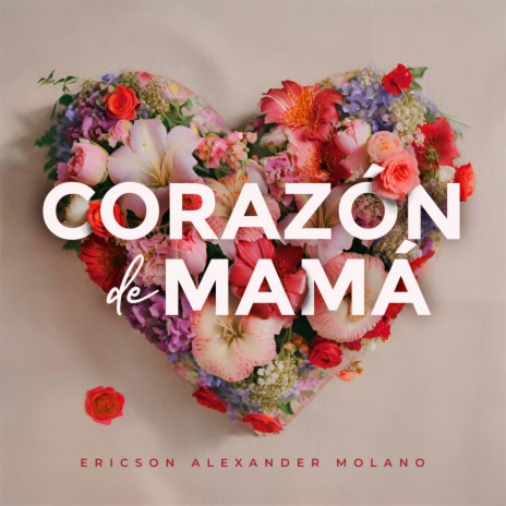 Corazón de Mamá | Boomplay Music