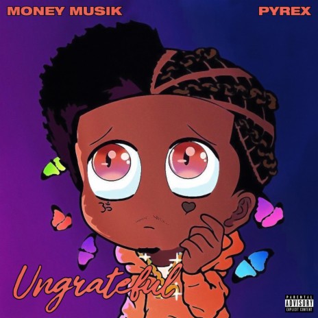 Ungrateful ft. Pyrex | Boomplay Music