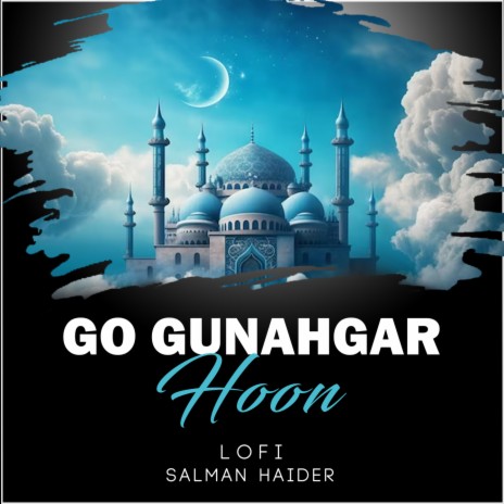 Go Gunahgar Hoon Lofi | Boomplay Music