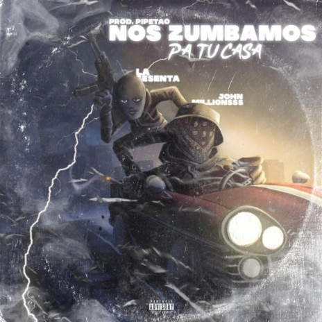 NOS ZUMBAMOS PA TU CASA (Special Version) ft. Johnmillionnns | Boomplay Music