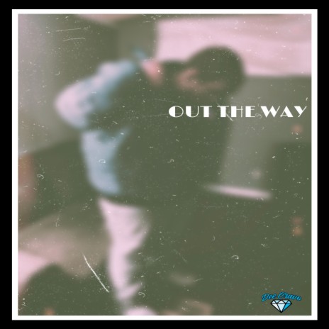 Out the Way | Boomplay Music