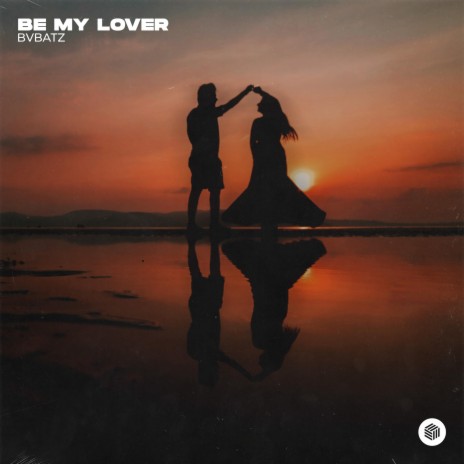 Be My Lover | Boomplay Music