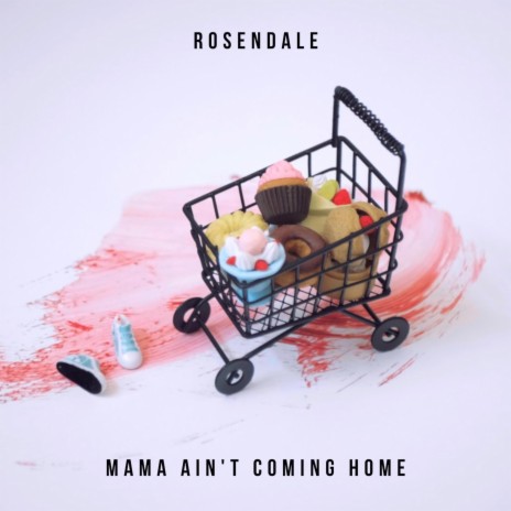 Mama Ain't Coming Home | Boomplay Music