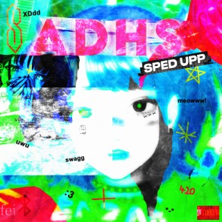 ADHS (sped up) lyrics | Boomplay Music