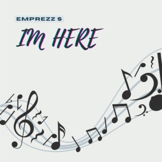 Im Here lyrics | Boomplay Music