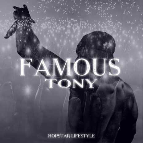 Famous Tony | Boomplay Music