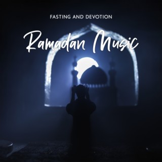 Fasting and Devotion: 2023 Ramadan Music for Spiritual Awakening