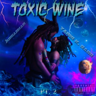 Toxic Wine, Pt. 2