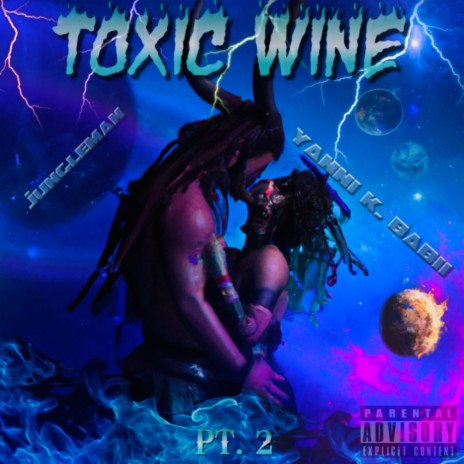 Toxic Wine, Pt. 2 ft. Yanni K Babii | Boomplay Music