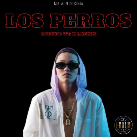 Los Perros ft. L.MUXIX | Boomplay Music