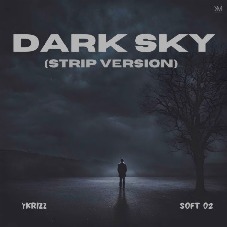 Dark Sky (Strip Version) ft. SOFT O2