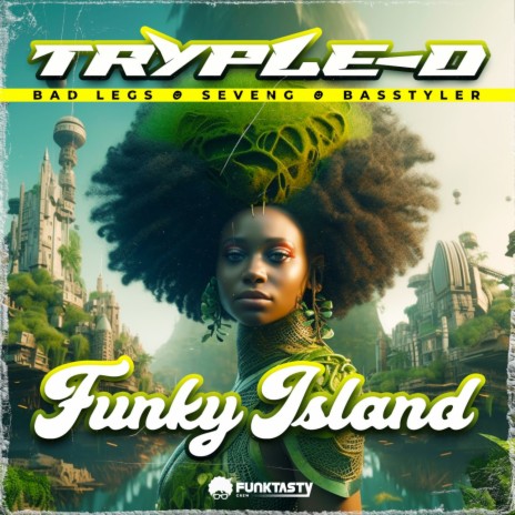 (Tryple-D) Funky Island ft. Bad Legs & SevenG | Boomplay Music