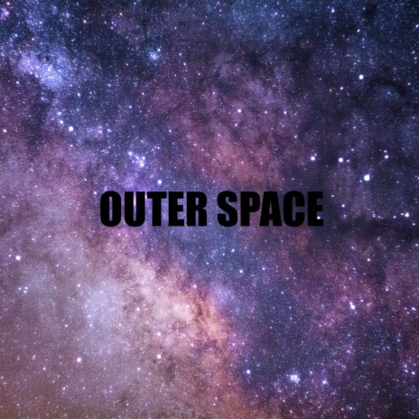 Outer Space | Boomplay Music